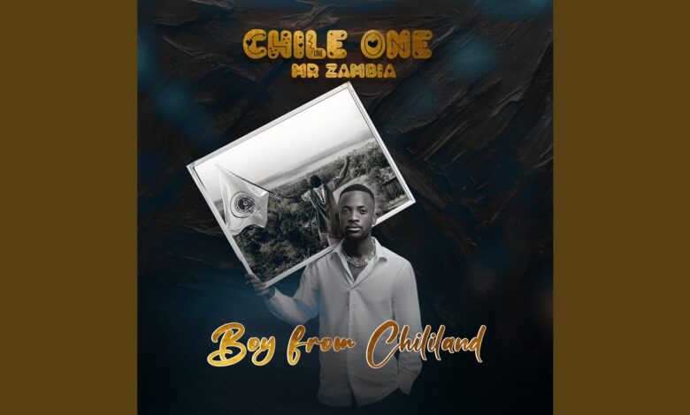 Chile One MrZambia - Boy From Chililand